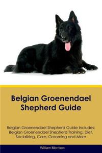 Belgian Groenendael Shepherd Guide Belgian Groenendael Shepherd Guide Includes