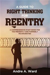 Guide to Right Thinking for Reentry