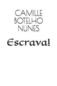Escrava!