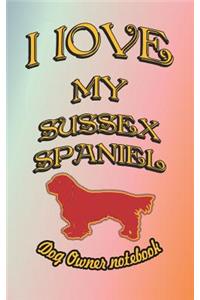 I Love My Sussex Spaniel - Dog Owner Notebook