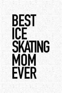Best Ice Skating Mom Ever