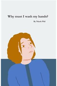 Why Must I Wash My Hands?