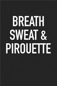 Breath Sweat & Pirouette