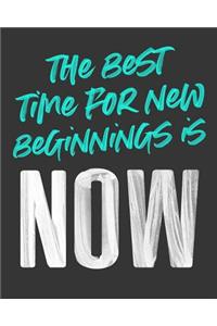 The Best Time for New Beginnings Is Now