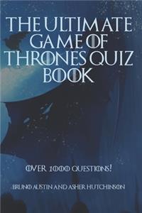 The Ultimate Game Of Thrones Quiz Book