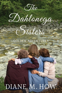 Dahlonega Sisters, Golden Adventures