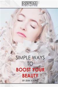 Simple Ways To Boost Your Beauty