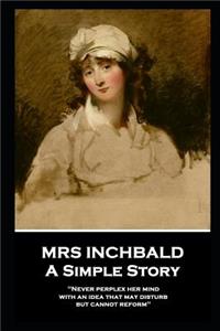 Mrs Inchbald - A Simple Story