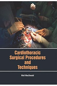 CARDIOTHORACIC SURGICAL PROCEDURES AND TECHNIQUES