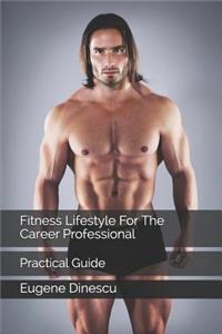 Fitness Lifestyle for the Career Professional