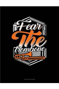Fear the Trombones