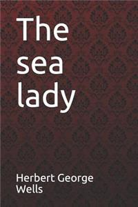 The Sea Lady Herbert George Wells