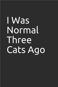 I Was Normal Three Cats Ago