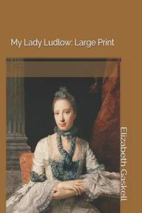 My Lady Ludlow: Large Print