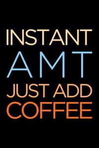 Instant Amt Just Add Coffee