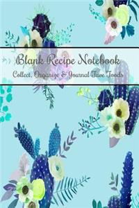 Blank Recipe Notebook Collect, Organize & Journal Fave Foods