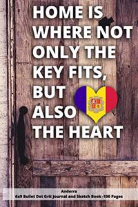 Home Is Where Not Only the Key Fits, But Also the Heart Andorra 6x9 Bullet Dot Grit Journal and Sketch Book - 100 Pages