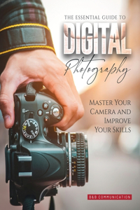 Essential Guide to Digital Photography