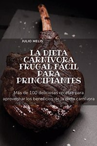 La Dieta Carnívora Frugal Fácil Para Principiantes