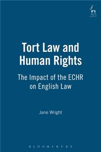 Tort Law and Human Rights: The Impact of the Echr on English Law