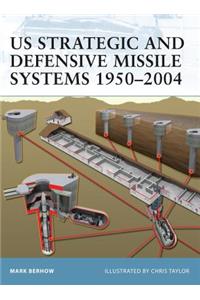 Us Strategic and Defensive Missile Systems 1950-2004