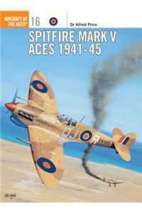 Spitfire Mark V Aces 1941–45