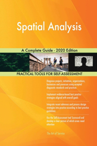 Spatial Analysis A Complete Guide - 2020 Edition
