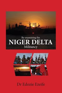 Re-examining the NIGER DELTA Militancy