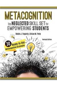 Metacognition: The Neglected Skill Set for Empowering Students