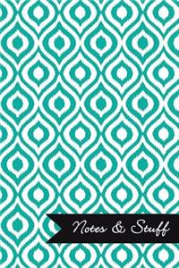 Notes & Stuff - Persian Green Lined Notebook in Ikat Pattern: Medium Ruled, Soft Cover, 6 x 9 Journal, 101 Pages