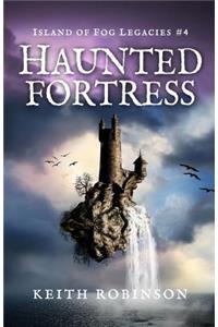 Haunted Fortress (Island of Fog Legacies #4)