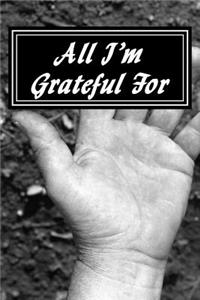 All I'm Grateful For
