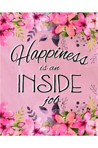 Journal Notebook Inspirational Quote - Happiness is an Inside Job 1