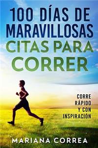 100 DIAS De MARAVILLOSAS CITAS PARA CORRER