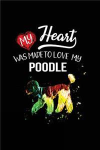 My Heart Was Made To Love My Poodle