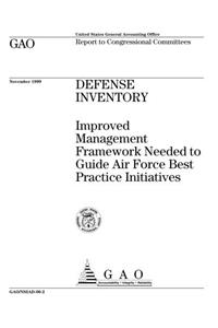 Defense Inventory: Improved Management Framework Needed to Guide Air Force Best Practice Initiatives