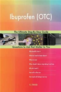 Ibuprofen (OTC); The Ultimate Step-By-Step Guide