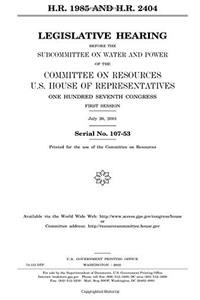 H.R. 1985 and H.R. 2404