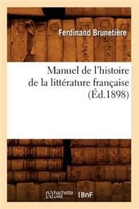 Manuel de l'Histoire de la Littérature Française (Éd.1898)