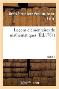Leçons Élémentaires de Mathématiques. Tome 2