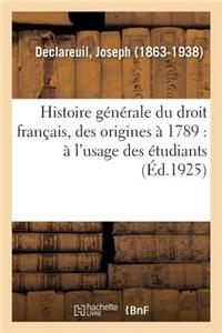 Histoire Générale Du Droit Français, Des Origines À 1789
