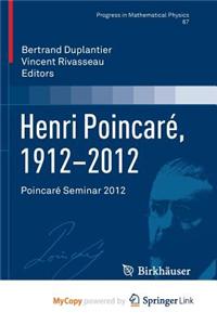 Henri Poincare, 1912-2012