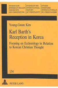 Karl Barth's Reception in Korea: Focusing on Ecclesiology in Relation to Korean Christian Thought