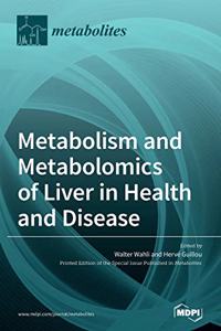 Metabolism and Metabolomics of Liver in Health and Disease