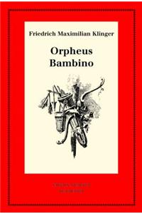 Orpheus. Mit Den Varianten Der Bearbeitung Bambino's ... Geschichte
