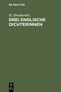 Drei Englische Dichterinnen