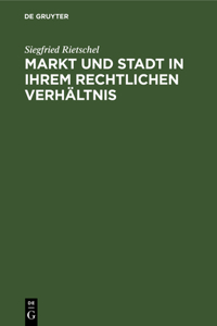Markt Und Stadt in Ihrem Rechtlichen Verhältnis