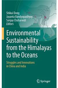 Environmental Sustainability from the Himalayas to the Oceans