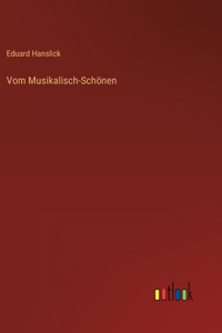 Vom Musikalisch-Schönen