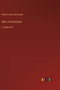 Weir of Hermiston: in large print